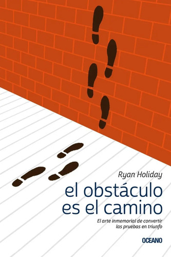El Obstáculo Es El Camino. Ryan Holiday