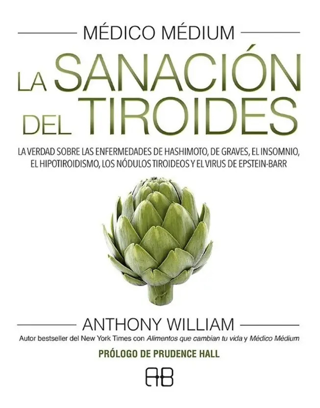  Medico Medium: La Sanacion Del Tiroides Anthony William 