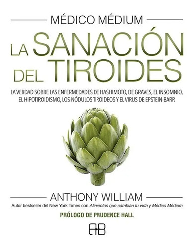  Medico Medium: La Sanacion Del Tiroides Anthony William 