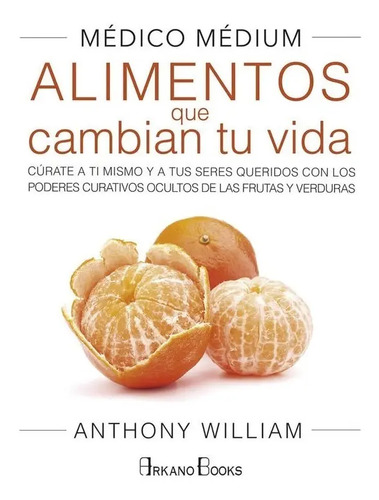 Médico Médium. Alimentos Que Cambian Tu Vida