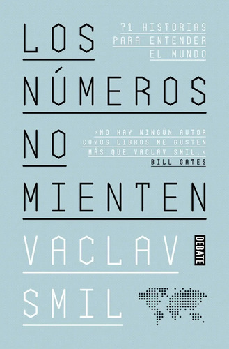 Los Números No Mienten - 71 Historias Para Entender El Mundo