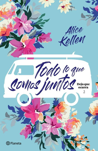 Todo Lo Que Somos Juntos, Deja Que Ocurra 2 - Alice Keller