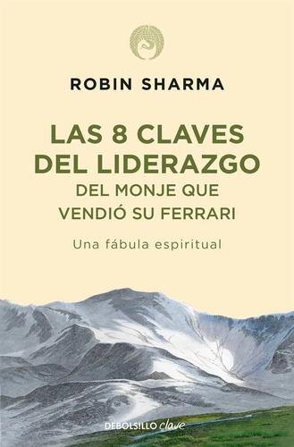 Las 8 Claves Del Liderazgo. Robin Sharma.