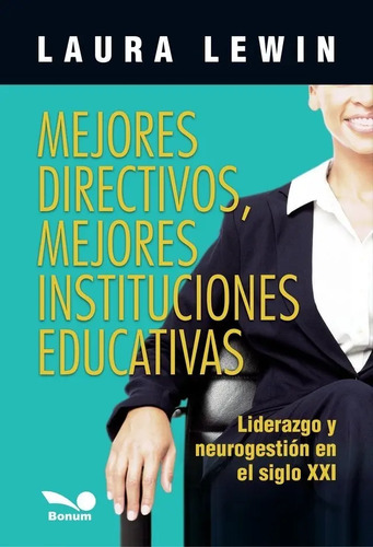 Mejores Directivos, Mejores Instituciones - Lewin, Laura