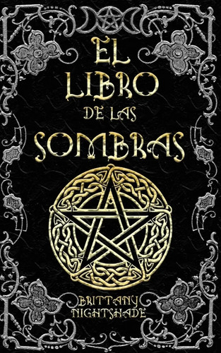 El Libro De Las Sombras: Hechizos Y Conjuros