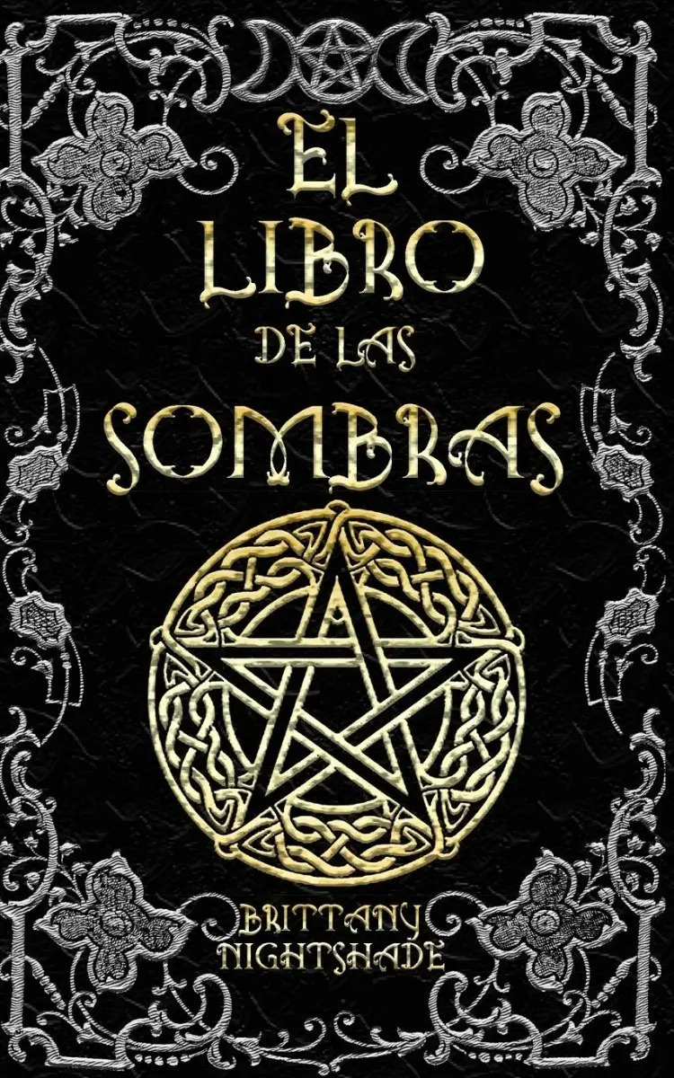 El Libro De Las Sombras: Hechizos Y Conjuros