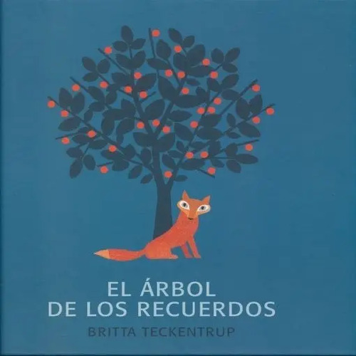 Libro El Árbol De Los Recuerdos - Britta Teckentrup