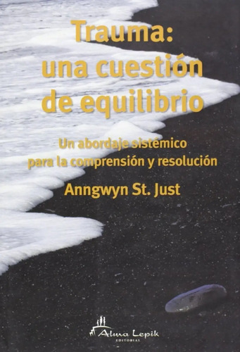 Trauma: Una Cuestión De Equilibrio - Anngwyn St. Just