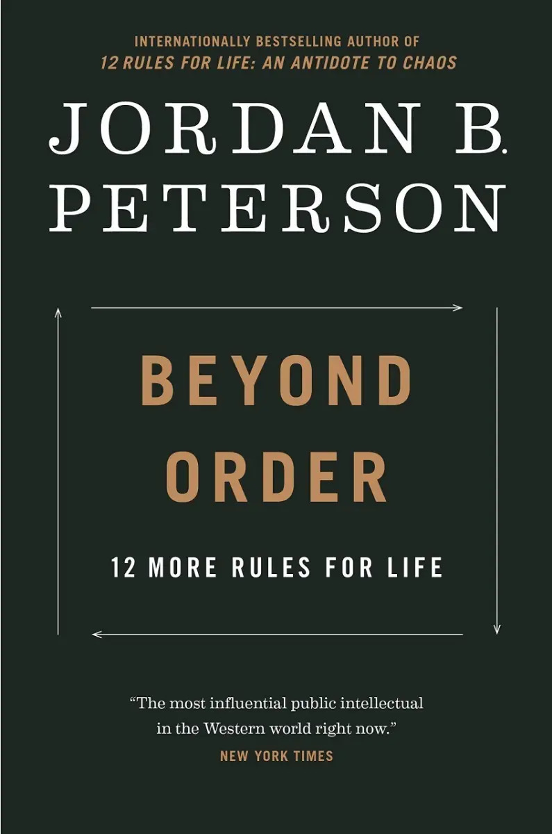 Beyond Order : 12 More Rules For Life - Jordan B. Peterson
