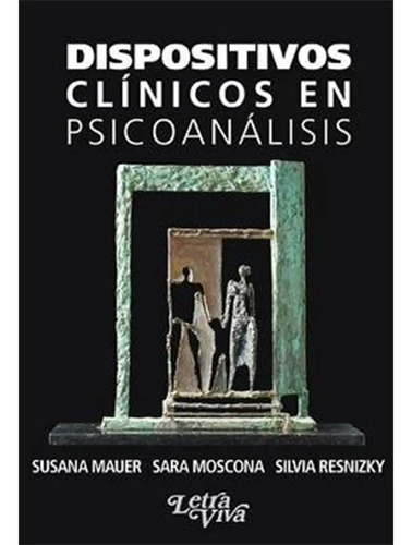Libro - Dispositivos Clinicos En Psicoanalisis - Susana M.