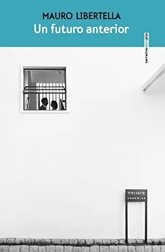 Libro - Un Futuro Anterior - Mauro Libertella