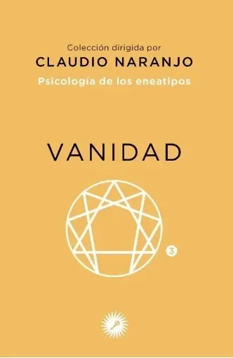 Libro - Vanidad: Psicologia De Los Eneatipos - Naranjo, C