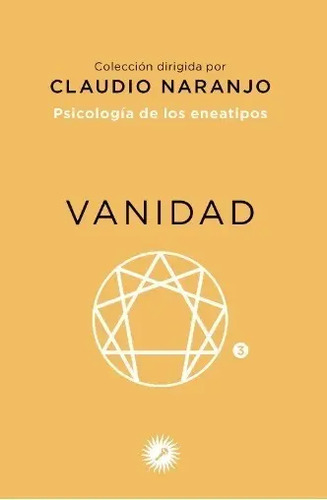 Libro - Vanidad: Psicologia De Los Eneatipos - Naranjo, C