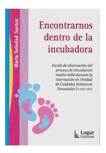 Libro - Encontrarnos Dentro De La Incubadora - Santos, María