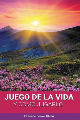Libro - El Juego De La Vida Y Como Jugarlo - Florence Scovel