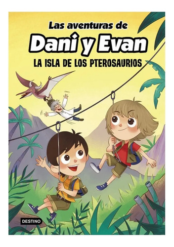 Libro - Las Aventuras De Dani Y Evan. La Isla De Los Pterosa
