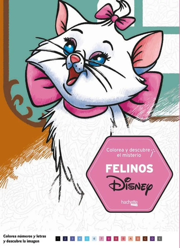 Libro - Felinos Disney - Colorea Y Descubre El Misterio
