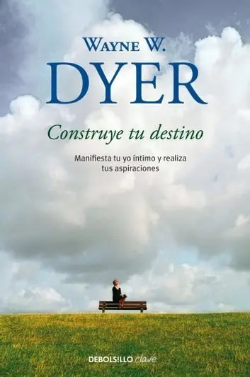 Libro - Construye Tu Destino - Dyer, Wayne W.