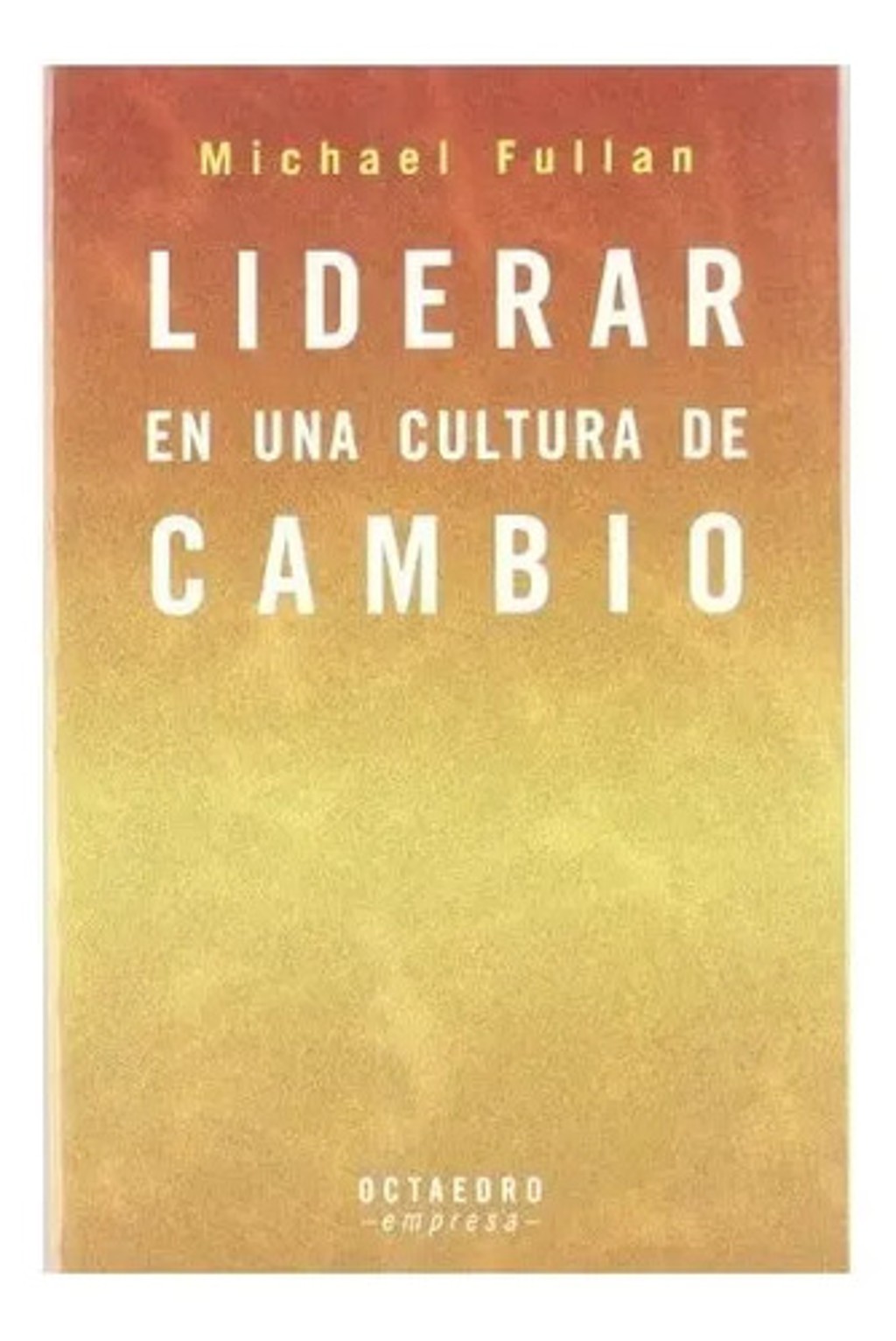 Libro - Liderar En Una Cultura De Cambio - Alicia Fuentes