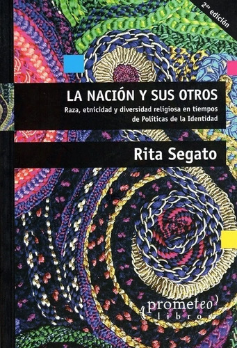 Libro - La Nación Y Sus Otros - Rita Laura Segato