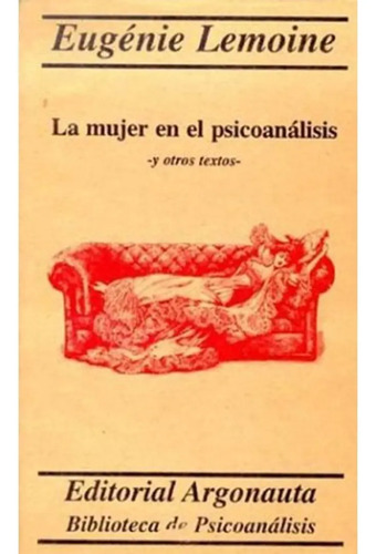 Libro - La Mujer En El Psicoanálisis - Eugénie Lemoine