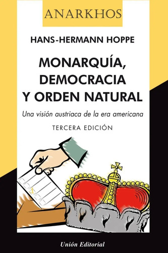 Libro - Monarquia, Democracia Y Orden Natural 2'e - Hoppe H.