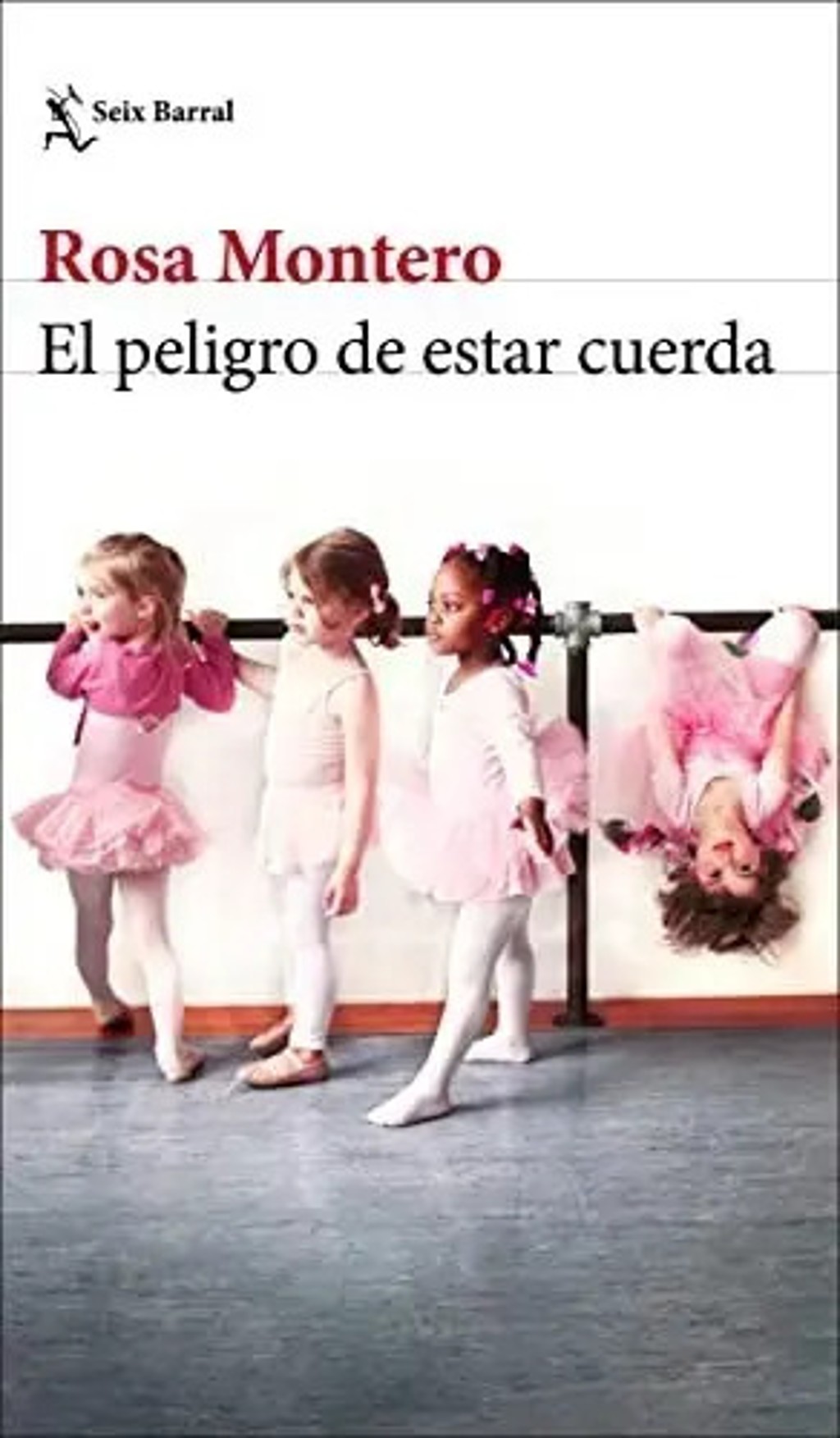 Libro - El Peligro De Estar Cuerda - Rosa Montero