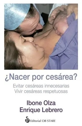 Libro - ¿nacer Por Cesárea? - Enrique Lebrero, Ibone Olza