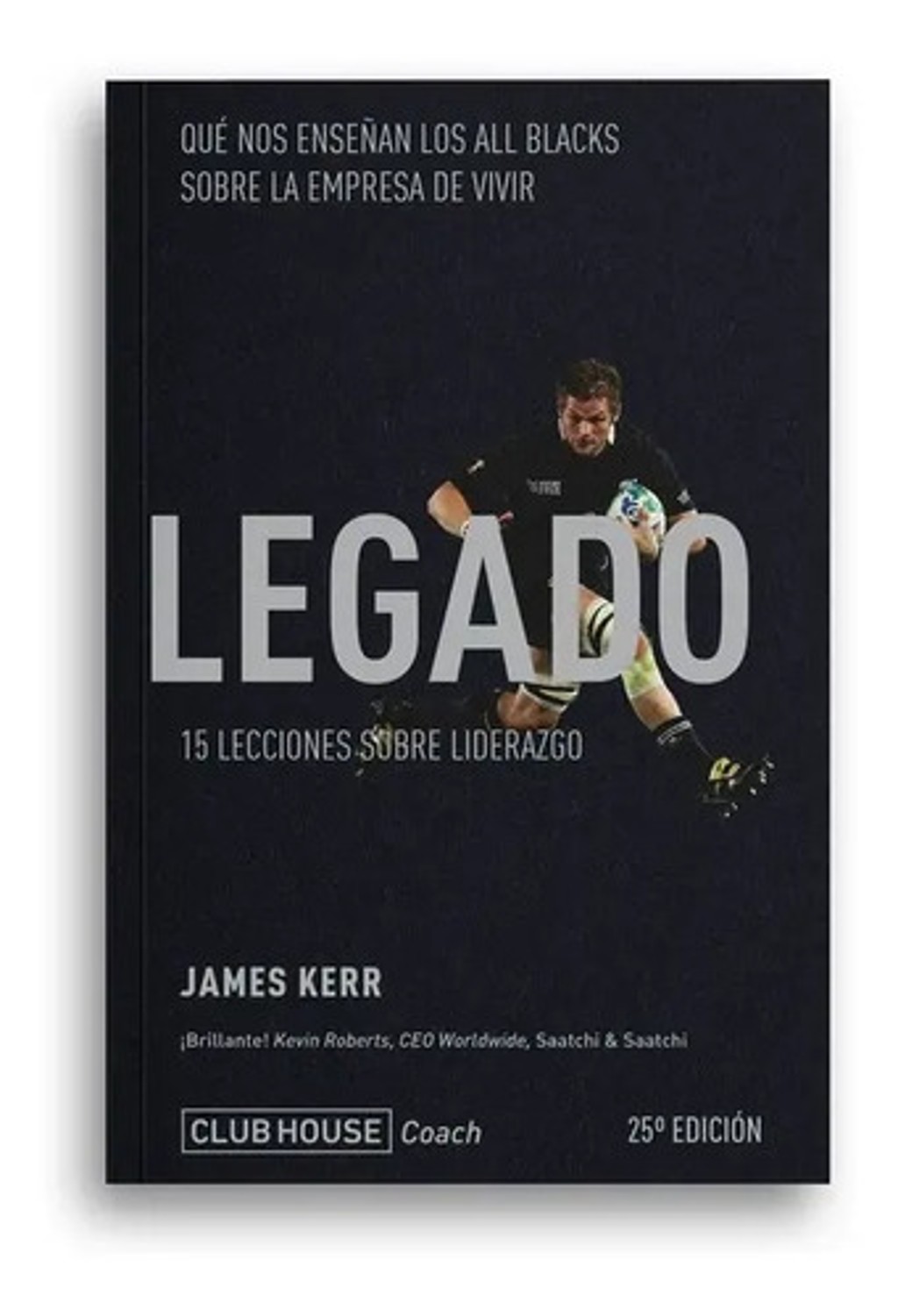Libro - Legado: 15 Lecciones Sobre Liderazgo - James Kerr