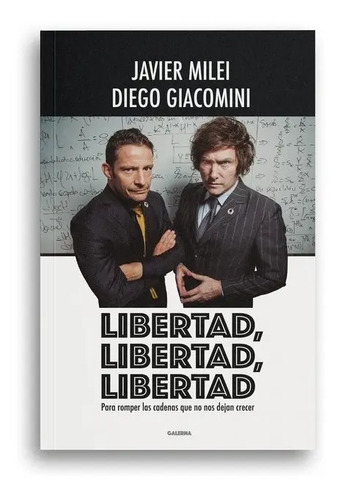 Libro - Libertad, Libertad, Libertad - Javier Milei 
