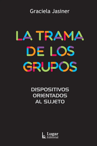 Libro - La Trama De Los Grupos - Graciela Jasiner - Lug