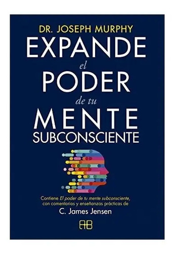 Libro - Expande El Poder De Tu Mente Subconsciente - C. Jame