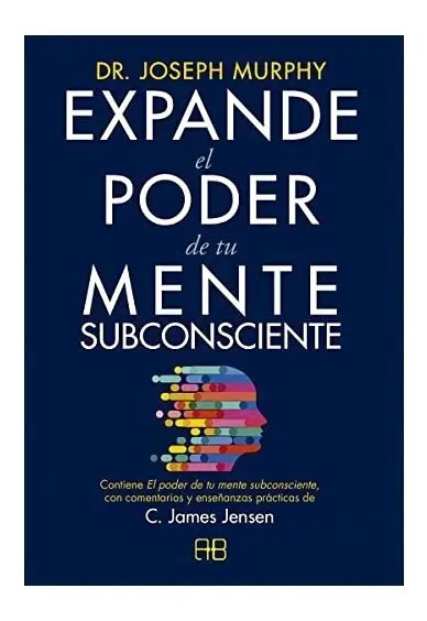 Libro - Expande El Poder De Tu Mente Subconsciente - C. Jame