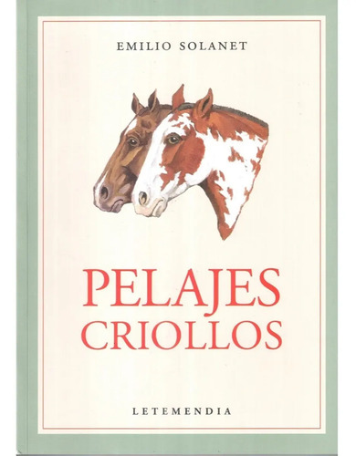Libro - Pelajes Criollos (ilustrado) - Solanet Emilio