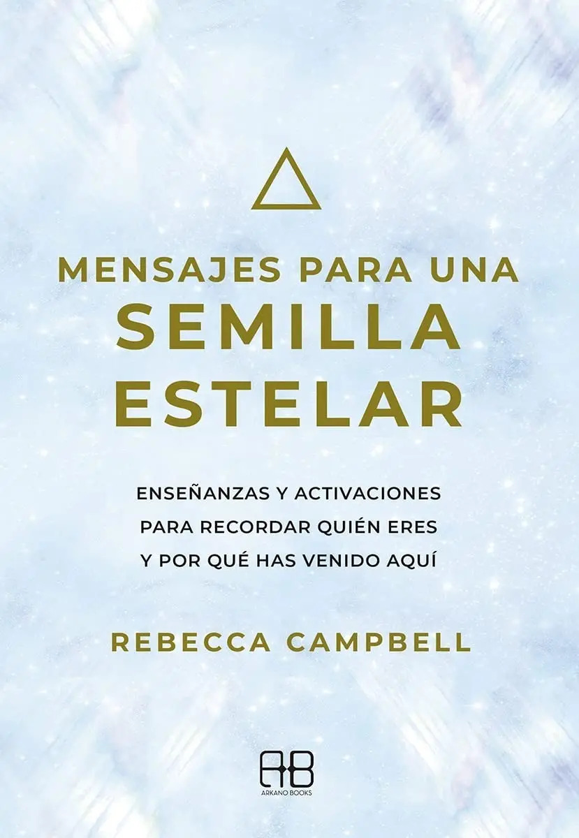 Libro - Mensajes Para Una Semilla Estelar - Rebecca Campbell