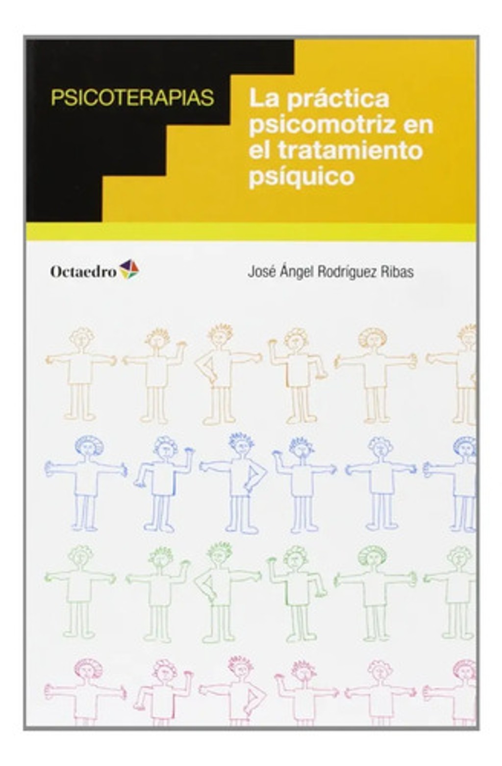 Libro - Practica Psicomotriz En El Tratamiento Psiquico - Jo
