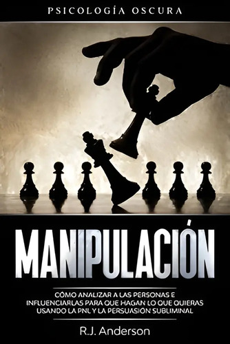 Libro - Manipulación: Psicología Oscura - Anderson, R.j.