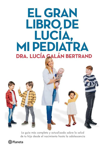 Libro - El Gran Libro De Lucía, Mi Pediatra - Lucía Galán 