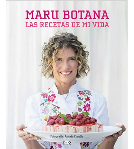 Libro - Las Recetas De Mi Vida - Maru Botana