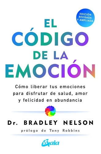 Libro - El Código De La Emoción - Bradley Nelson - Gaia