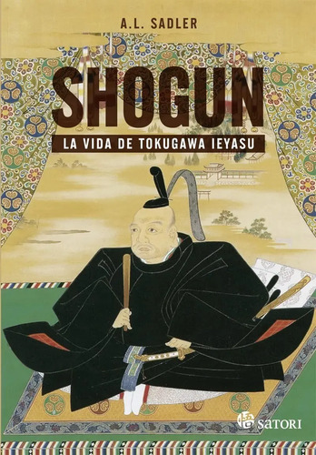 Libro - Shogun. La Vida De Tokugawa Ieyasu - A. L. Sadler