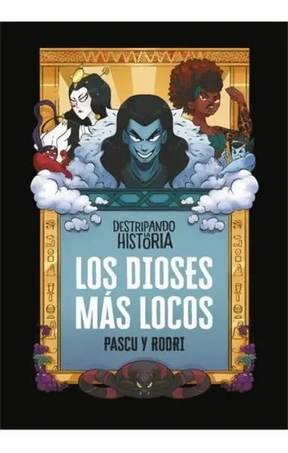 Libro - Destripando La Historia - Los Dioses Más Locos