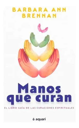 Libro - Manos Que Curan Barbara Brennan (edición Grande)