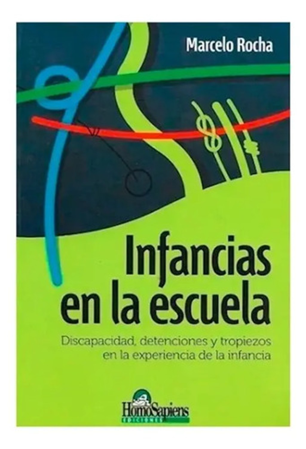 Libro - Infancias En La Escuela: Discapacidad, Detenciones
