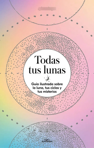 Libro - Todas Tus Lunas Guia Ilustrada - Erica Noemí Facen