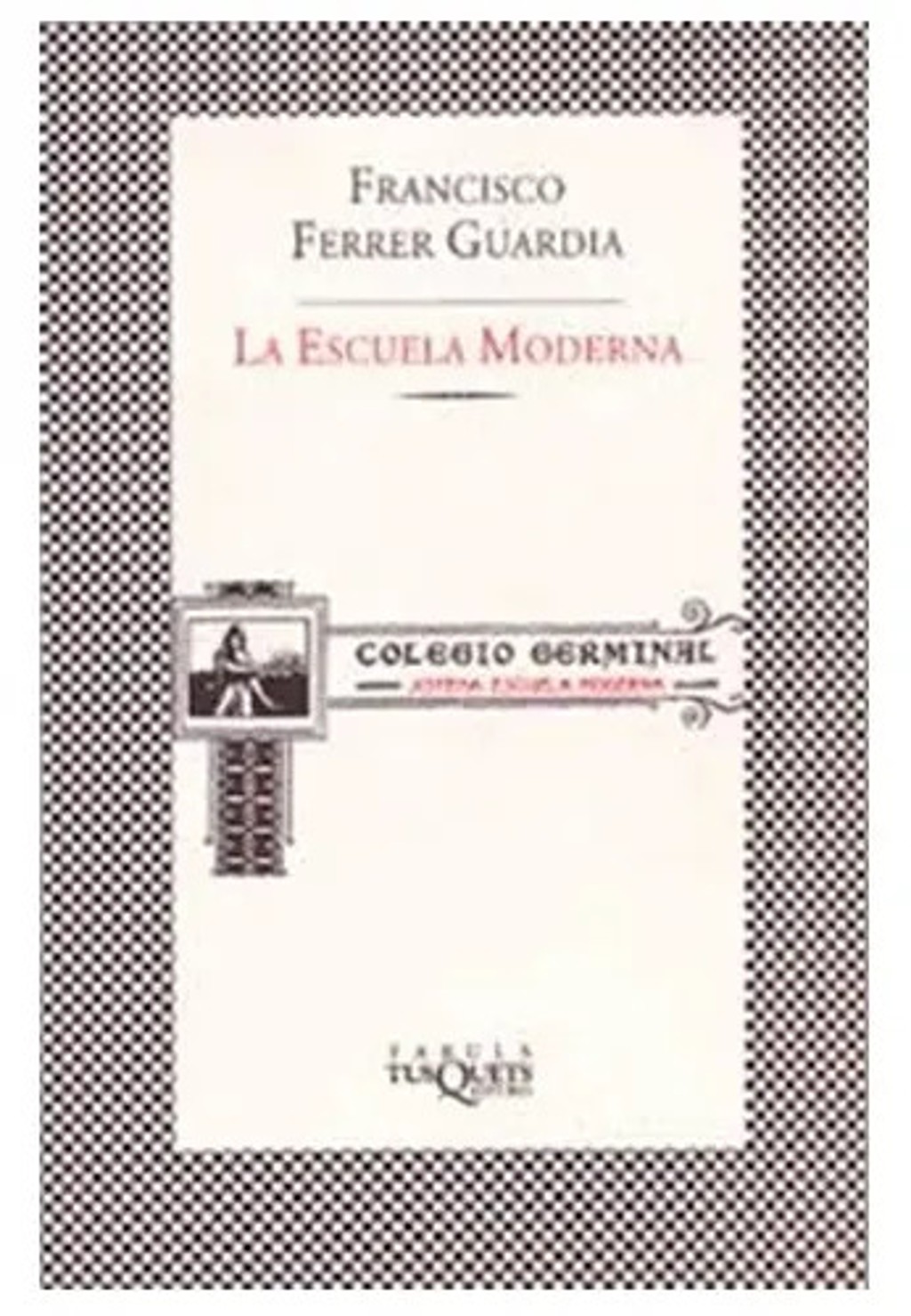 La Escuela Moderna  Ferrer Guardia Pedagogia Racionalista