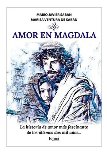 Libro - Amor En Magdala : La Historia De Amor Más Fascinante