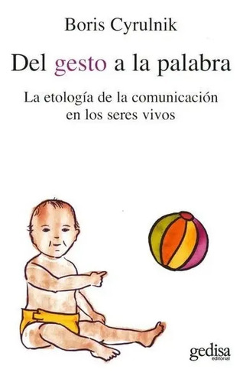 Libro - Del Gesto A La Palabra - Cyrulnik, Boris