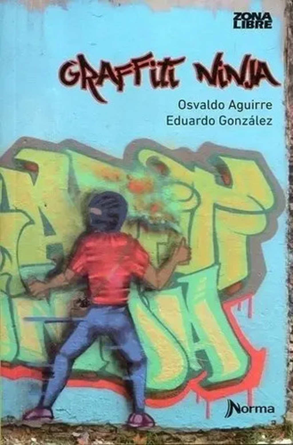 Libro - Graffiti Ninja - Osvaldo Aguirre - Norma