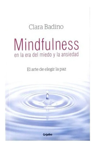 Libro - Mindfulness En La Era Del Miedo Y La Ansiedad- Badin